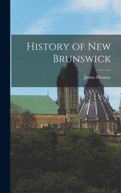 History of New Brunswick - Hannay, James