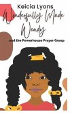 Wonderfully Made Wendy and the Powerhouse Prayer Group
