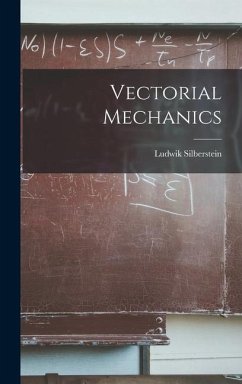 Vectorial Mechanics - Silberstein, Ludwik