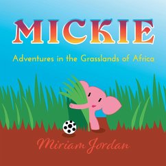 Mickie...Adventures in the Grasslands of Africa - Jordan, Miriam