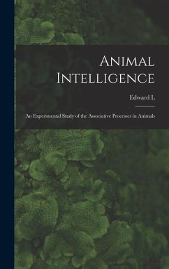 Animal Intelligence - Thorndike, Edward L