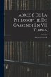 Abregé De La Philosophie De Gassendi... - Bild 1