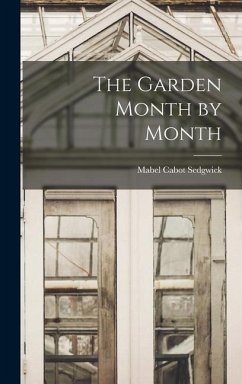 The Garden Month by Month - Sedgwick, Mabel Cabot