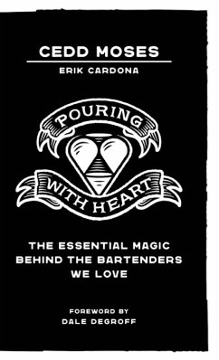 Pouring with Heart: The Essential Magic Behind the Bartenders We Love - Moses, Cedd