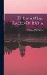 The Martial Races Of India - Bild 1