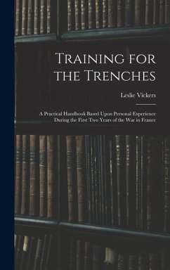 Training for the Trenches - Vickers, Leslie