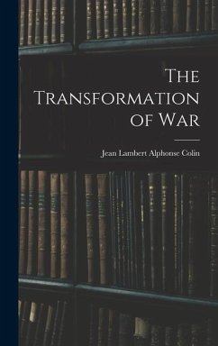 The Transformation of War - Colin, Jean Lambert Alphonse