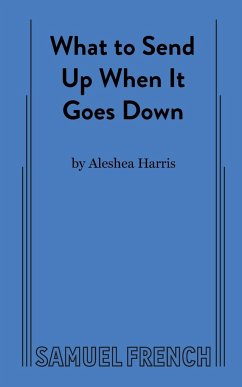 What to Send Up When it Goes Down - Harris, Aleshea
