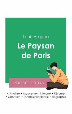 Réussir son Bac de français 2023: Analyse du Paysan de Paris de Louis Aragon - Aragon, Louis