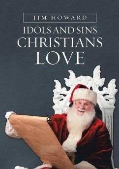 Idols and Sins Christians Love - Howard, Jim