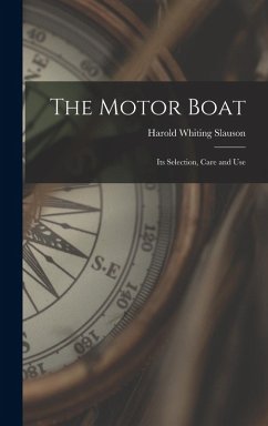 Cover The Motor Boat: Its Selection, Care and Use