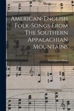 American-english Folk-songs From The Southern Appalachian Mountains - Sharp, Cecil James