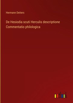 De Hesiodia scuti Herculis descriptione Commentatio philologica