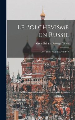 Cover Le Bolchevisme en Russie: Livre blanc anglais avril 1919