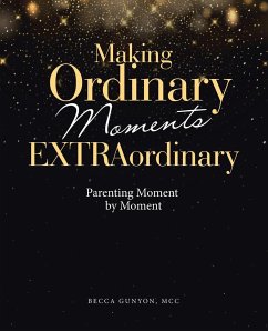 Making Ordinary Moments Extraordinary