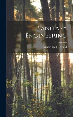 Sanitary Engineering - Gerhard, William Paul