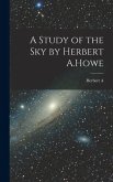 A Study of the sky by Herbert A.Howe