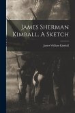 James Sherman Kimball. A Sketch