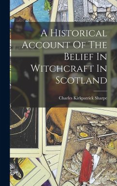 Cover A Historical Account Of The Belief In Witchcraft In Scotland
