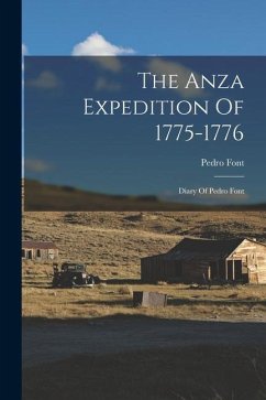 The Anza Expedition Of 1775-1776: Diary Of Pedro Font - Font, Pedro