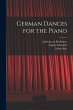 German Dances for the Piano - Bild 1