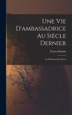 Une Vie D'ambassadrice Au Siècle Dernier Une Vie D'ambassadrice Au Siècle Dernier