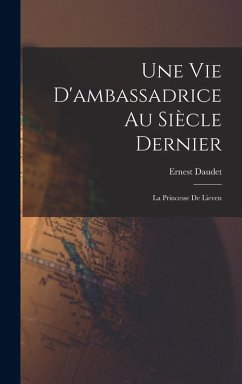 Cover Une Vie D'ambassadrice Au Siècle Dernier