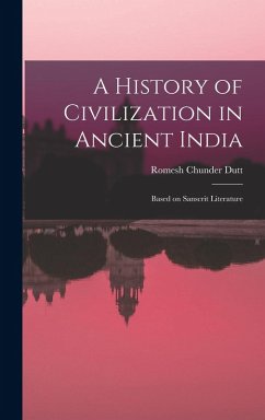 Cover A History of Civilization in Ancient India: Based on Sanscrit Literature