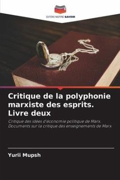 Critique de la polyphonie marxiste des esprits. Livre deux - Mupsh, Yurii