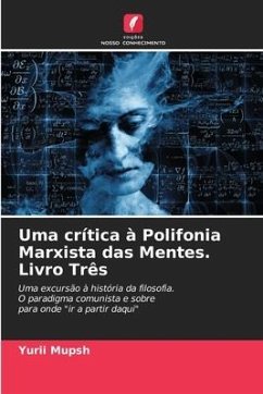 Uma crítica à Polifonia Marxista das Mentes. Livro Três - Mupsh, Yurii