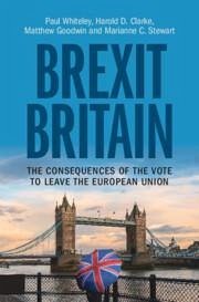 Brexit Britain - Whiteley, Paul; Clarke, Harold D; Goodwin, Matthew; Stewart, Marianne C