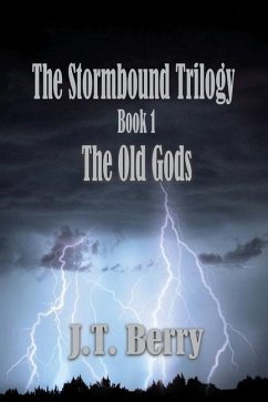 The Stormbound Trilogy: Book 1: The Old Gods - Berry, J. T.