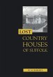 Lost Country Houses of Suffolk - Bild 1