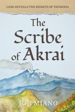 The Scribe of Akrai: Luxo reveals the secrets of Trinacria - Miano, Joe