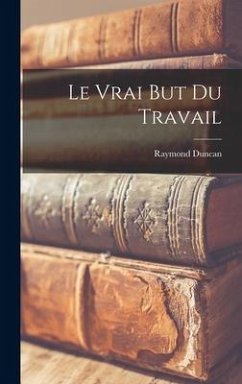 Le Vrai But Du Travail - Raymond, Duncan