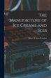 The Manufacture of Ice Creams and Ices - Bild 1
