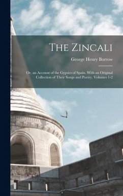 The Zincali - Borrow, George Henry
