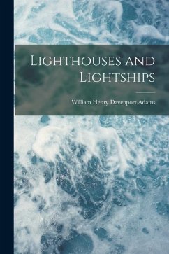 Lighthouses and Lightships - Adams, William Henry Davenport