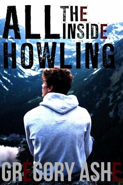 All the Inside Howling (Hollow Folk, #2) (eBook, ePUB) - Ashe, Gregory