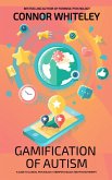 Gamification Of Autism: A Guide To Clinical Psychology, Cyberpsychology and Psychotherapy (An Introductory Series) (eBook, ePUB)