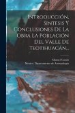 Introducción, Sintesis Y Conclusiones De La Obra La Población Del Valle De Teotihuacán...