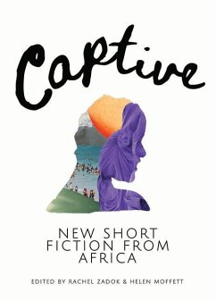 Captive: New Short Fiction from Africa - Njoku, Sola; Mhone, Khumbo; Sokan, Josephine; Sematlane, Moso; Asibon, Aba Amissah; Mutua, Kabubu; Anyango, Doreen; Yusuf, Salma Abdulatif; Nkumane, Zanta; Pensulo, Emily; Dawn, N A