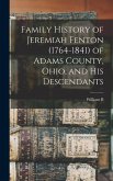 Family History of Jeremiah Fenton (1764-1841) of Adams County, Ohio, and his Descendants