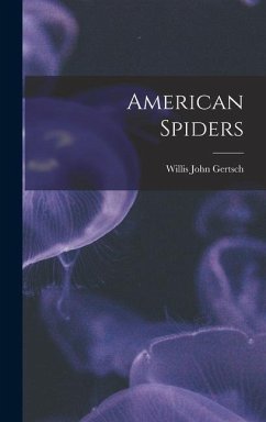 American Spiders - Gertsch, Willis John