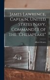 James Lawrence, Captain, United States Navy, Commander of the &quote;Chesapeake&quote;