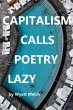 CAPITALISM CALLS POETRY LAZY - Bild 1