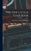 The New Lucille Cook Book The New Lucille Cook Book