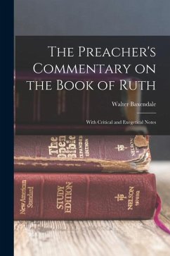 The Preacher's Commentary on the Book of Ruth: With Critical and Exegetical Notes - Baxendale, Walter