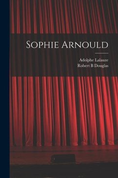 Sophie Arnould - Lalauze, Adolphe; Douglas, Robert B.