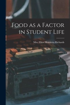 Food as a Factor in Student Life - Ellen Henrietta (Swallow), Rich